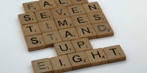 Fall Seven Times Stand Up Eight